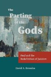 The Parting of the Gods - Paul and the Redefinition of Judaism