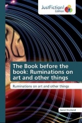 The Book before the book - Ruminations on art and other things
