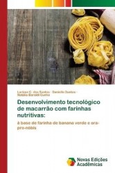Desenvolvimento tecnológico de macarrão com farinhas nutritivas