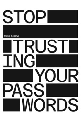 Stop Trusting Your Passwords