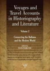 Voyages and Travel Accounts in Historiography and Literature: Connecting the Balkans and the Modern World 2