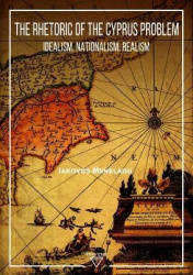 The Rhetoric of the Cyprus Problem - Idealism, Nationalism, Realism