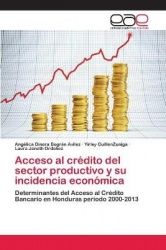 Acceso al crédito del sector productivo y su incidencia económica