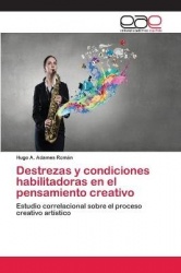 Destrezas y condiciones habilitadoras en el pensamiento creativo