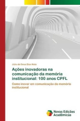 Ações inovadoras na comunicação da memória institucional - 100 anos CPFL