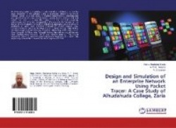 Design and Simulation of an Enterprise Network Using Packet Tracer - A Case Study of Alhudahuda College, Zaria