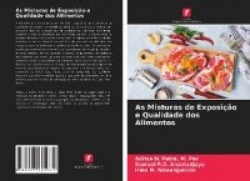 As Misturas de Exposição e Qualidade dos Alimentos