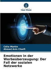 Emotionen in der Werbeüberzeugung - Der Fall der sozialen Netzwerke