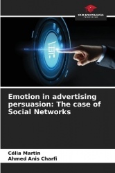 Emotion in advertising persuasion - The case of Social Networks