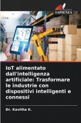 IoT alimentato dall'intelligenza artificiale - Trasformare le industrie con dispositivi intelligenti e connessi