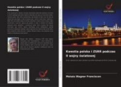 Kwestia polska i ZSRR podczas II wojny światowej