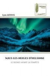 Sous les neiges d'Helsinki : le silence avant le tempête
