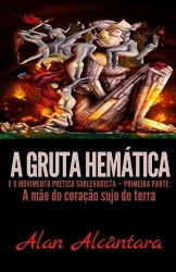 A Gruta Hemática e o Movimento Poético Sublevarista - Primeira parte