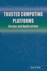 Trusted Computing Platforms - Design and Applications