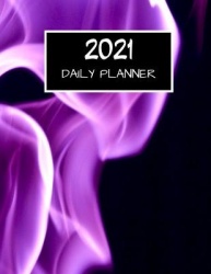 2021 Daily Planner - Big Daily Planner Including Calendar, Checklist, Priorities, To Do List & Notes