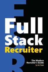 Full Stack Recruiter - The Modern Recruiter's Guide