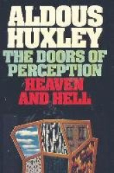 The Doors of Perception & Heaven and Hell