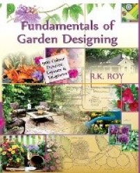 Fundamentals of Garden Designing - A Colour Encyclopedia