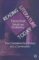 Reading Literature Today - Two Complementary Essays and a Conversation