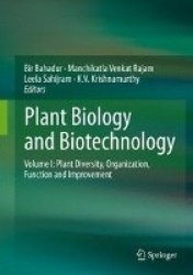 Plant Biology and Biotechnology - Volume I: Plant Diversity, Organization, Function and Improvement