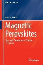 Magnetic Perovskites : Synthesis, Structure and Physical Properties