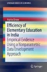 Efficiency of Elementary Education in India - Empirical Evidence Using a Nonparametric Data Envelopment Approach