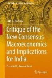Critique of the New Consensus Macroeconomics and Implications for India