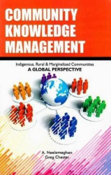 Community Knowledge Management (Indigeneous, Rural & Marginalized Communities) - A Global Perspective