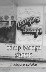 camp baraga ghosts - Uncollected Poems