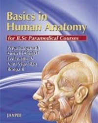 Basics in Human Anatomy - For BSc Paramedical Courses