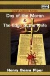 Day of the Moron and the Edge of the Knife