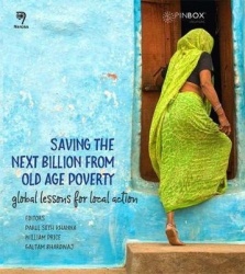 Saving the Next Billion from Old Age Poverty: - Global Lessons for Local Actions