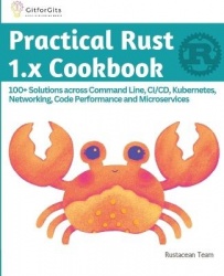 Practical Rust 1.x Cookbook (Edition-1)