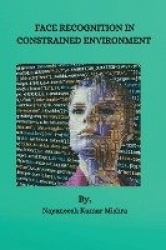 Face Recognition in Constrained Environment