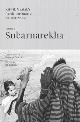 Subarnarekha - Ritwik Ghatak's Partition Quartet - The Screenplays, Volume IV