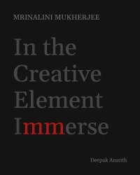 Mrinalini Mukherjee - In the Creative Element Immerse
