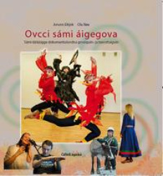 Ovcci sámi áigegova : sámi dálááigge dokumentašuvdna govaiguin ja teavsttaiguin