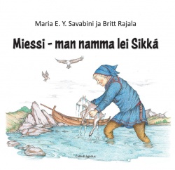 Miessi – man namma lei Sikká (pohjoissaame)
