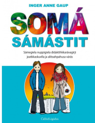 Somá sámástit (pohjoissaame) : sámegiela nuppigiela didaktihkkarávagirji joatkkaskuvlla ja alitoahpahusa várás