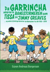 Da Garrincha adopterte banestormeren som tissa på Jimmy Greaves - - og andre (u)viktige historier og digresjoner fra VM 1930-201