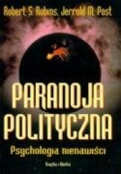 Paranoja polityczna Psychologia nienawisci