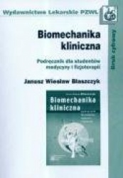 Biomechanika kliniczna Podrecznik dla studentow medycyny i fizjoterapii