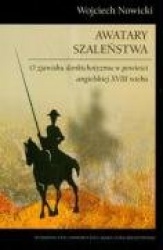Awatary szalenstwa O zjawisku donkichotyzmu w powiesci angielskiej XVIII wieku