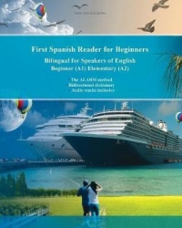 First Spanish Reader for Beginners - Bilingual for Speakers of English Beginner (A1) Elementary (A2)