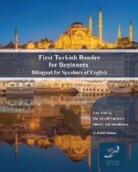 First Turkish Reader for Beginners - Bilingual for Speakers of English
