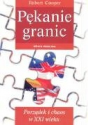 Pekanie granic. Porzadek i chaos w XXI wieku