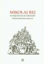 Mikolaj Rej w piecsetlecie urodzin
