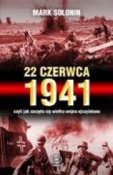 22 czerwca 1941 czyli jak zaczela sie Wielka Wojna Ojczyzniana