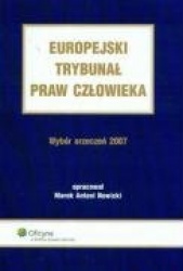 Europejski Trybunal Praw Czlowieka Wybor Orzeczen 2007