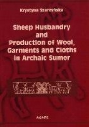 Sheep Husbandry and Production of Wool, Garments and Cloths in Archaic Sumer